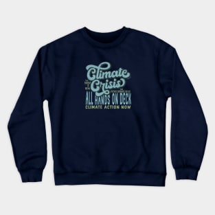 Climate Crisis All Hands on Deck - Retro Blue Crewneck Sweatshirt